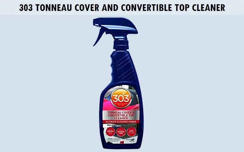 303-Tonneau-Cover-and-Convertible-Top-Cleaner Best Tonneau Cover Cleaner (Review) - Top Picks and Complete Guide
