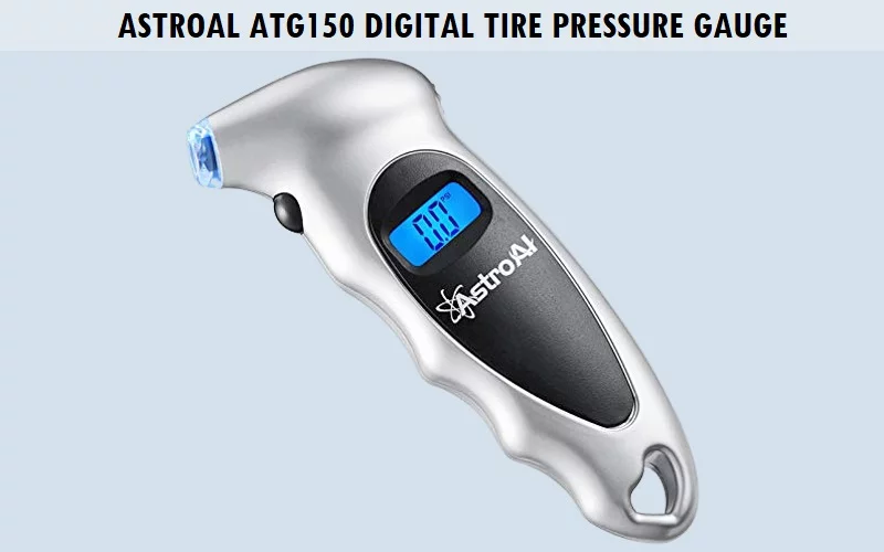AstroAI-ATG150-Digital-Tire-Pressure Best Digital Tire Pressure Gauge Review and Complete Guide
