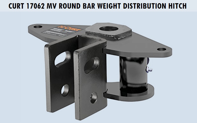 CURT 17062 MV Round Bar Weight Distribution Hitch Review