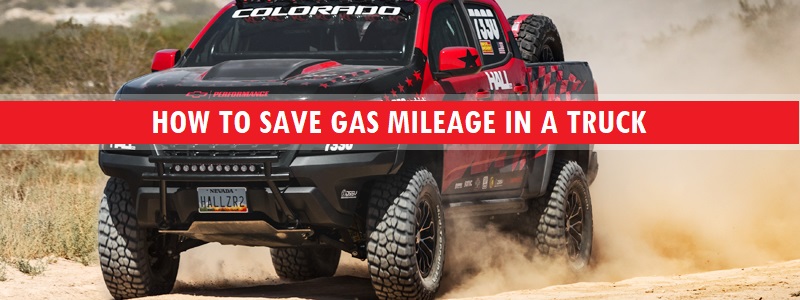 How To Save Gas Mileage In A Truck