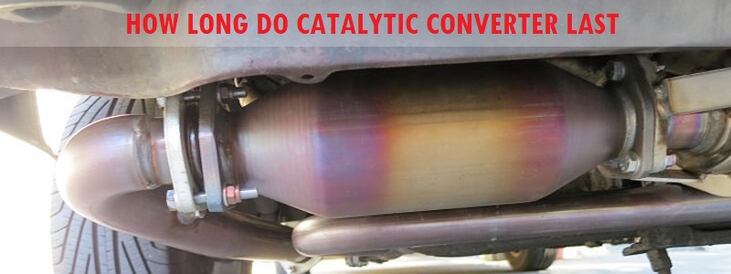 How long do catalytic converter last