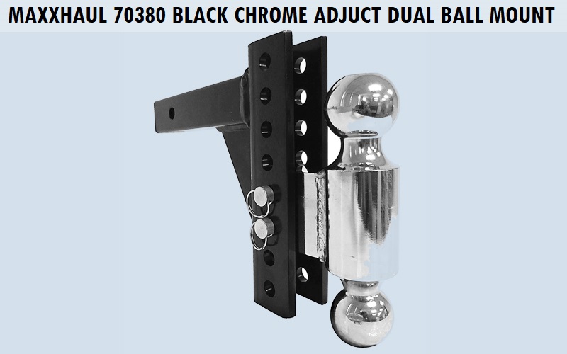 MaxxHaul 70380 Black Chrome Adjust Dual Ball Mount Review