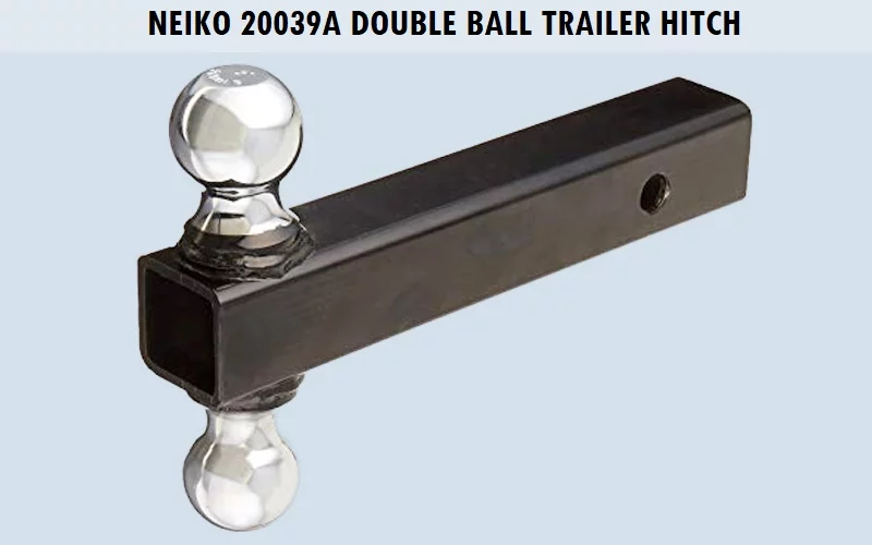 Neiko-20039A-Double-Ball-Trailer-Hitch 11 Best Trailer Hitch Ball (Review) - Top Picks and Complete Guide