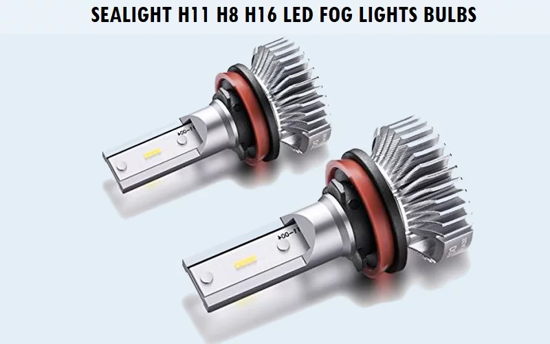 SEALIGHT-H11-H8-H16-LED-Fog-Lights-Bulbs Best Fog Lights (Review) in 2023 – Tips and Complete Guide