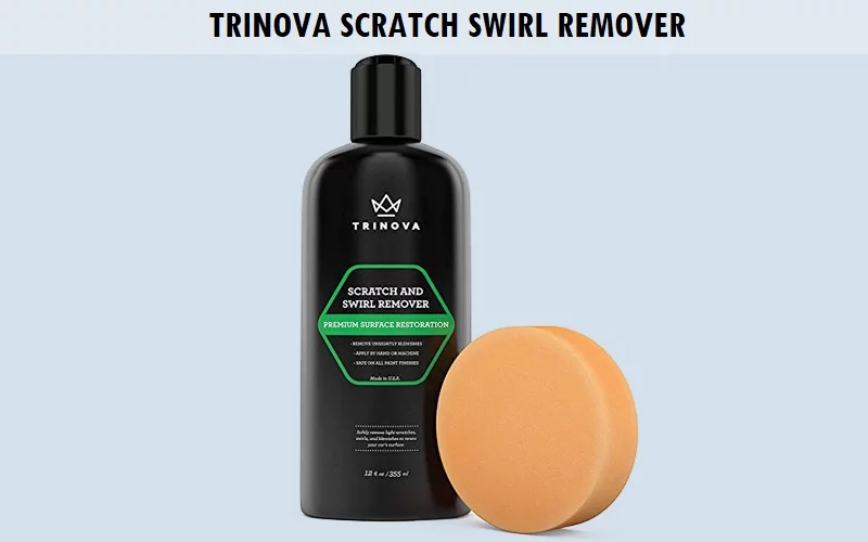 TriNova-Scratch-Swirl-Remover Best Rust Remover for Cars (Review) - Top Picks and Complete Guide