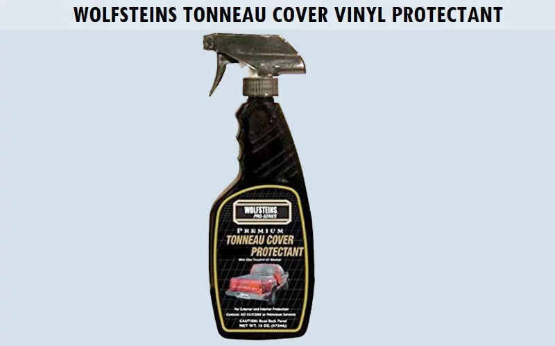 Wolfsteins-Tonneau-Cover-Vinyl-Protectant Best Tonneau Cover Cleaner (Review) - Top Picks and Complete Guide