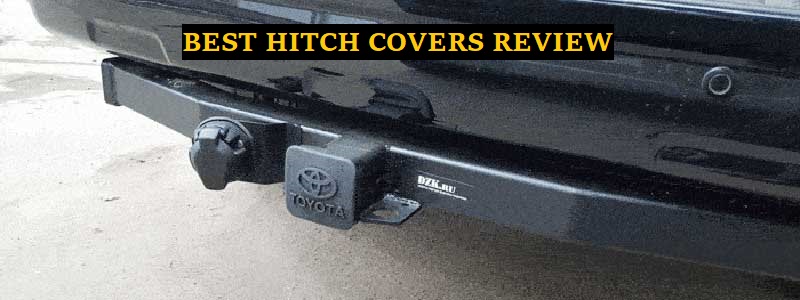 BEST HITCH COVERS REVIEW