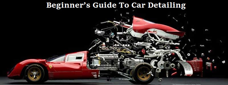 Beginner’s Guide To Car Detailing