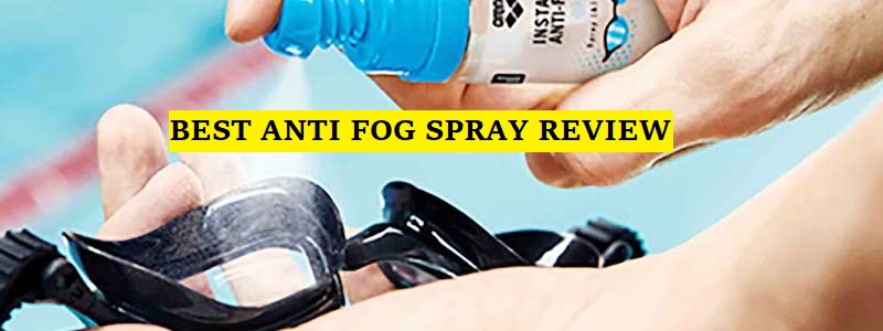 Best Anti Fog Spray Review