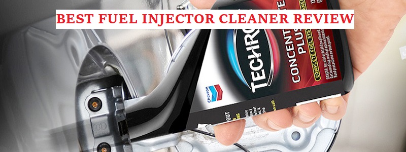 Best Fuel Injector Cleaner Reviews