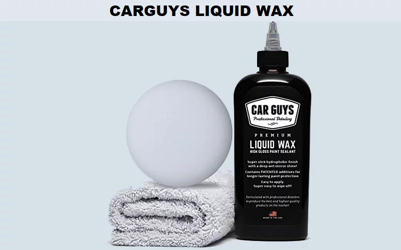 CarGuys-Liquid-Wax Best Paint Sealant for Cars (Review) - Top Picks & Buyer Guide