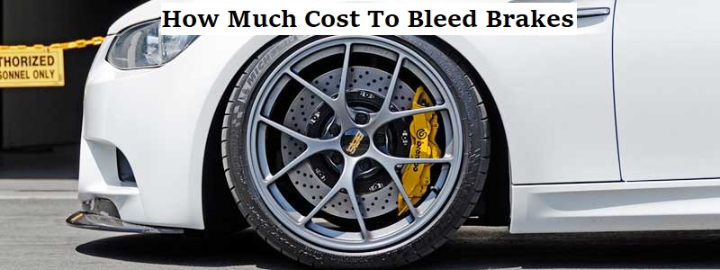 How much cost to bleed brakes