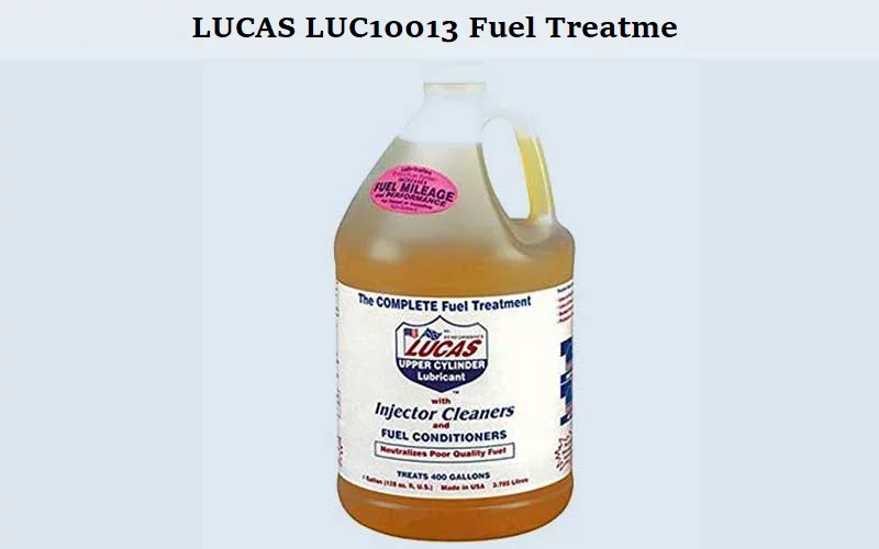 LUCAS-LUC10013-Fuel-Treatment Best Fuel Injector Cleaner (Review) 2020 - Top 10 Picks