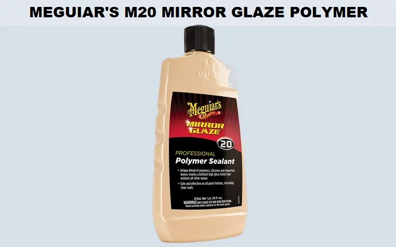 Meguiar’s-M20-Mirror-Glaze-Polymer-Sealant Best Paint Sealant for Cars (Review) - Top Picks & Buyer Guide