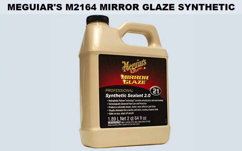 Meguiar’s-M2164-Mirror-Glaze-Synthetic-Sealant Best Paint Sealant for Cars (Review) - Top Picks & Buyer Guide