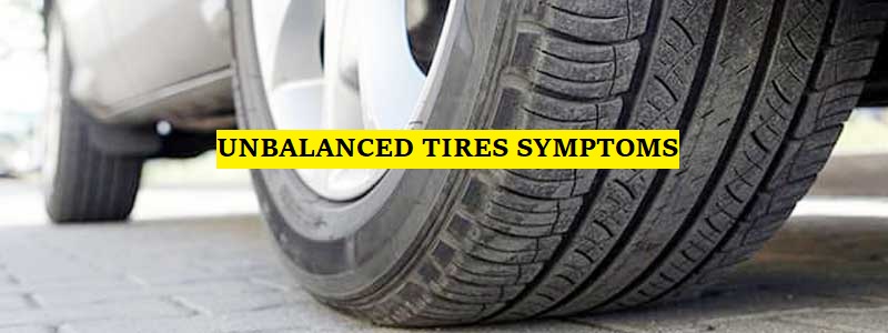 Unbalanced tires symptoms