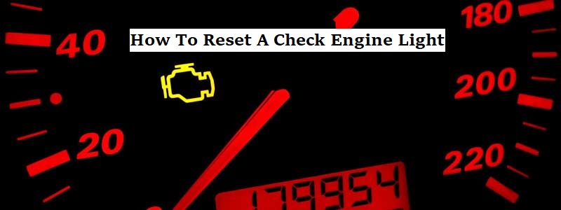 How To Reset A Check Engine Light