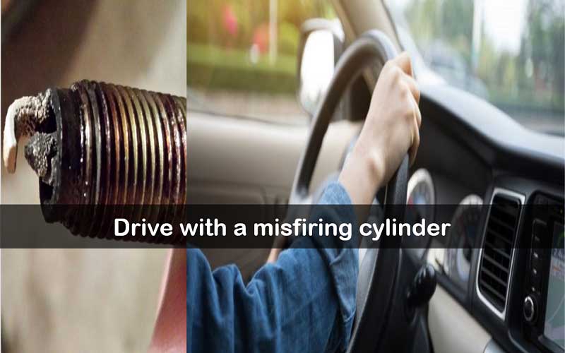 How to drive with a misfiring cylinder