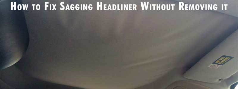 How to Fix Sagging Headliner