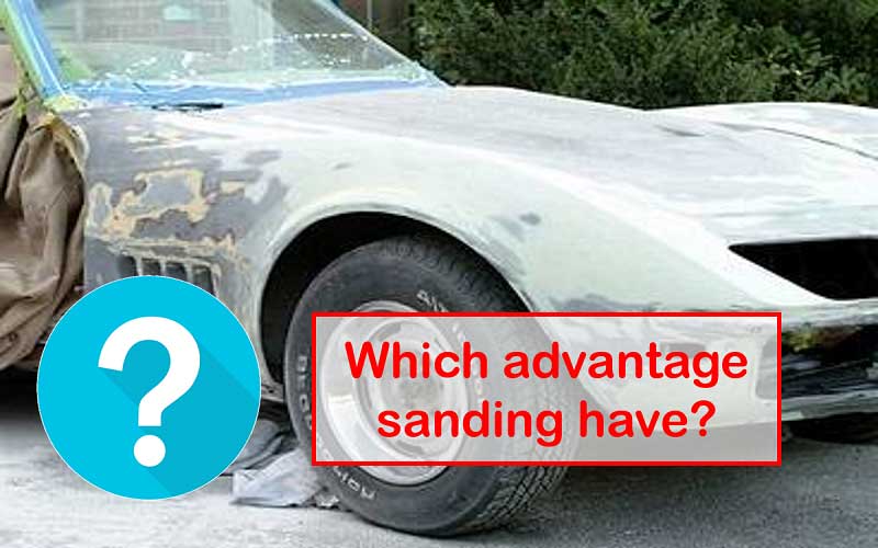 Advantages of Sanding