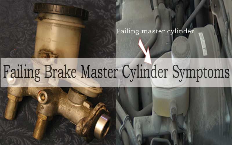 Master brake cylinder failure symptoms