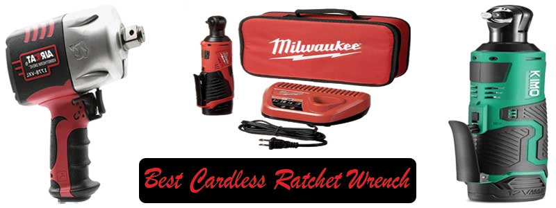 Best Cordless Ratchet Wrench - Review and Complete Guide