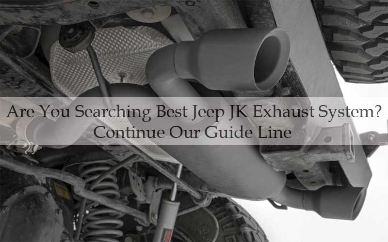 best Exhaust system for Jeep JK review